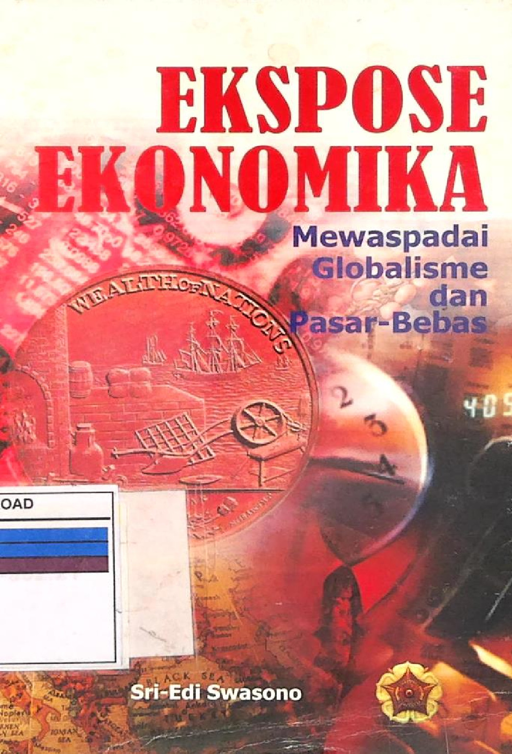 Ekspose Ekonomika Mewaspadai Globalisme Dan Pasar Bebas
